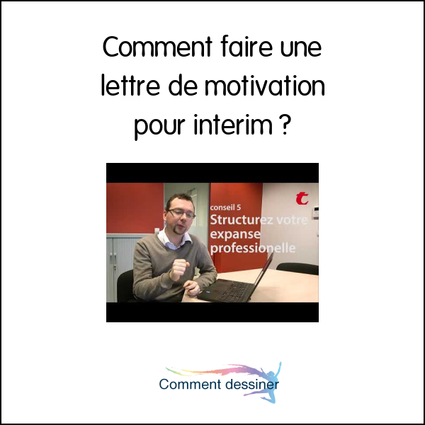 Comment faire une lettre de motivation pour interim